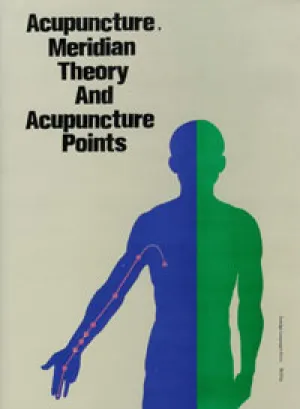 Acupuncture, Meridian Theory and Acupuncture Points