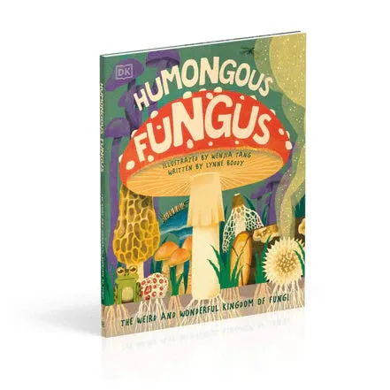 Humongous Fungus: The Wonderful Kingdom of Fungi